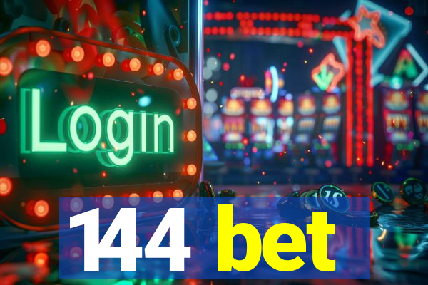 144 bet